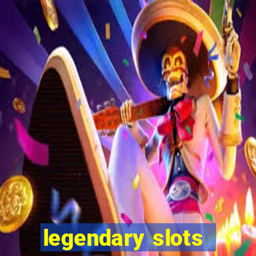 legendary slots - casino games